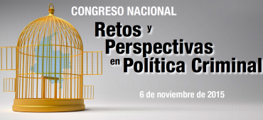 Congreso Nacional Retos y Perspectivas en Política Criminal