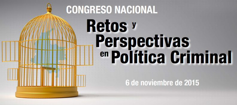 Congreso Nacional Retos y Perspectivas en Política Criminal